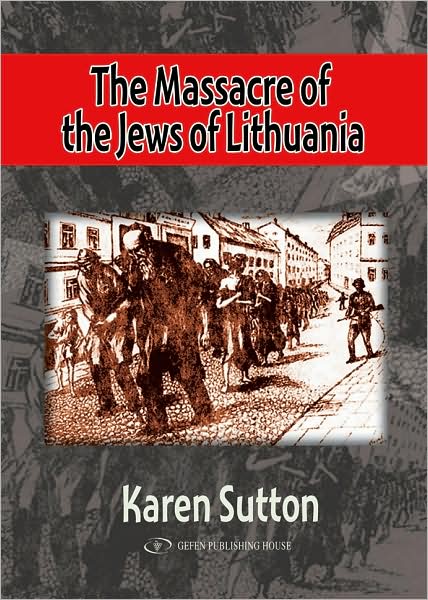The Massacre of Lithuania's Jews
