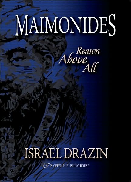 Maimonides: Reason Above All
