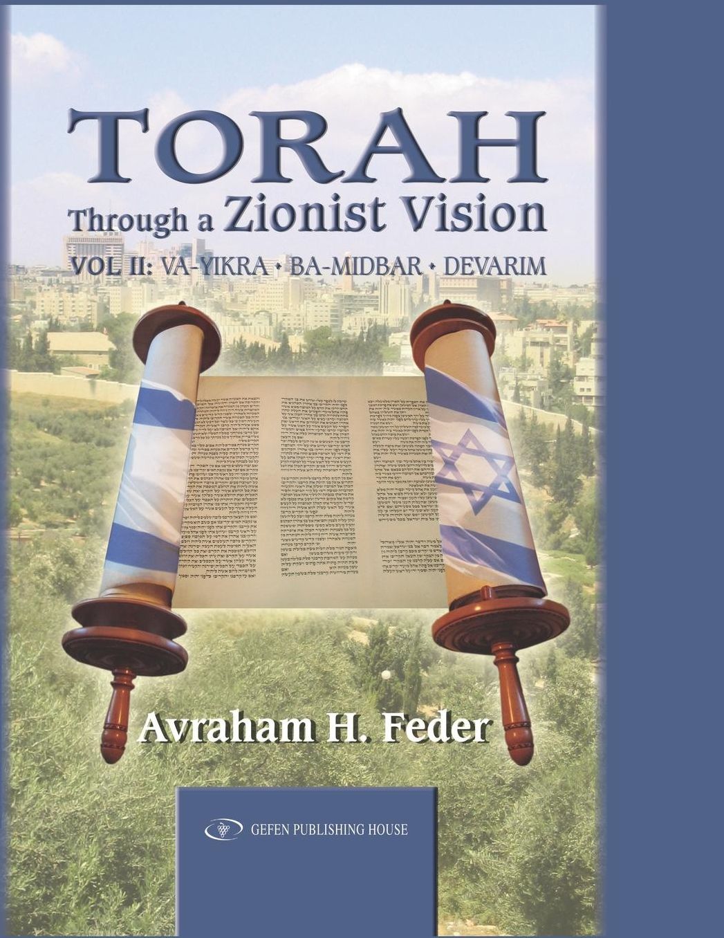 Torah Through a Zionist Vision: Vayikra, Bamidbar and Devarim