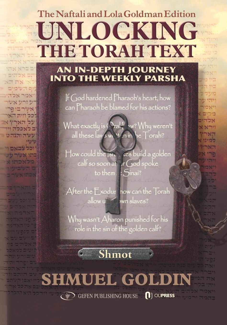 Unlocking the Torah Text : An In-depth Journey into the Weekly Parsha: Shmot