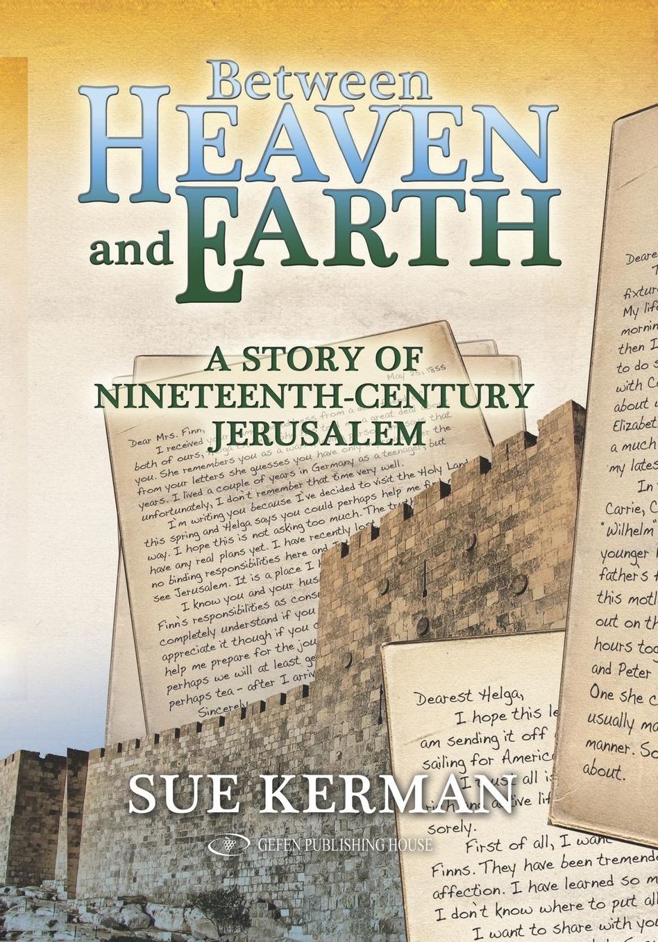 Between Heaven and Earth: A Story of Nineteenth-Century Jerusalem
