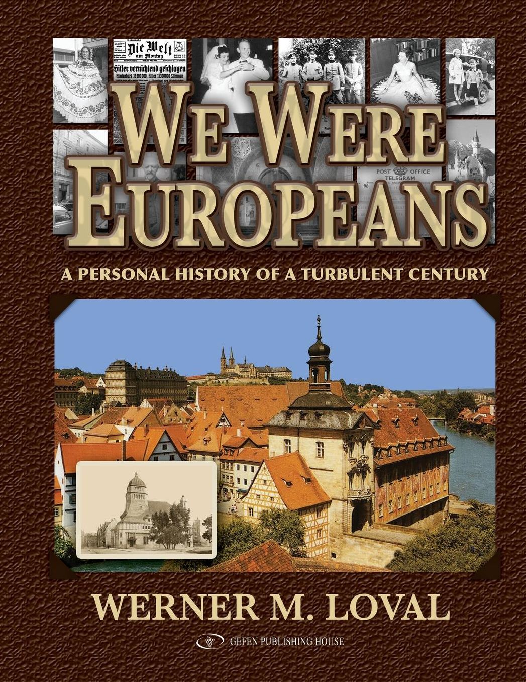 We Were Europeans - A Personal History of a Turbulent Century