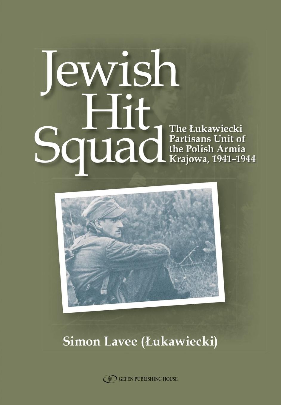 Jewish Hit Squad: Armja Krajowa Jewish Raid Unit