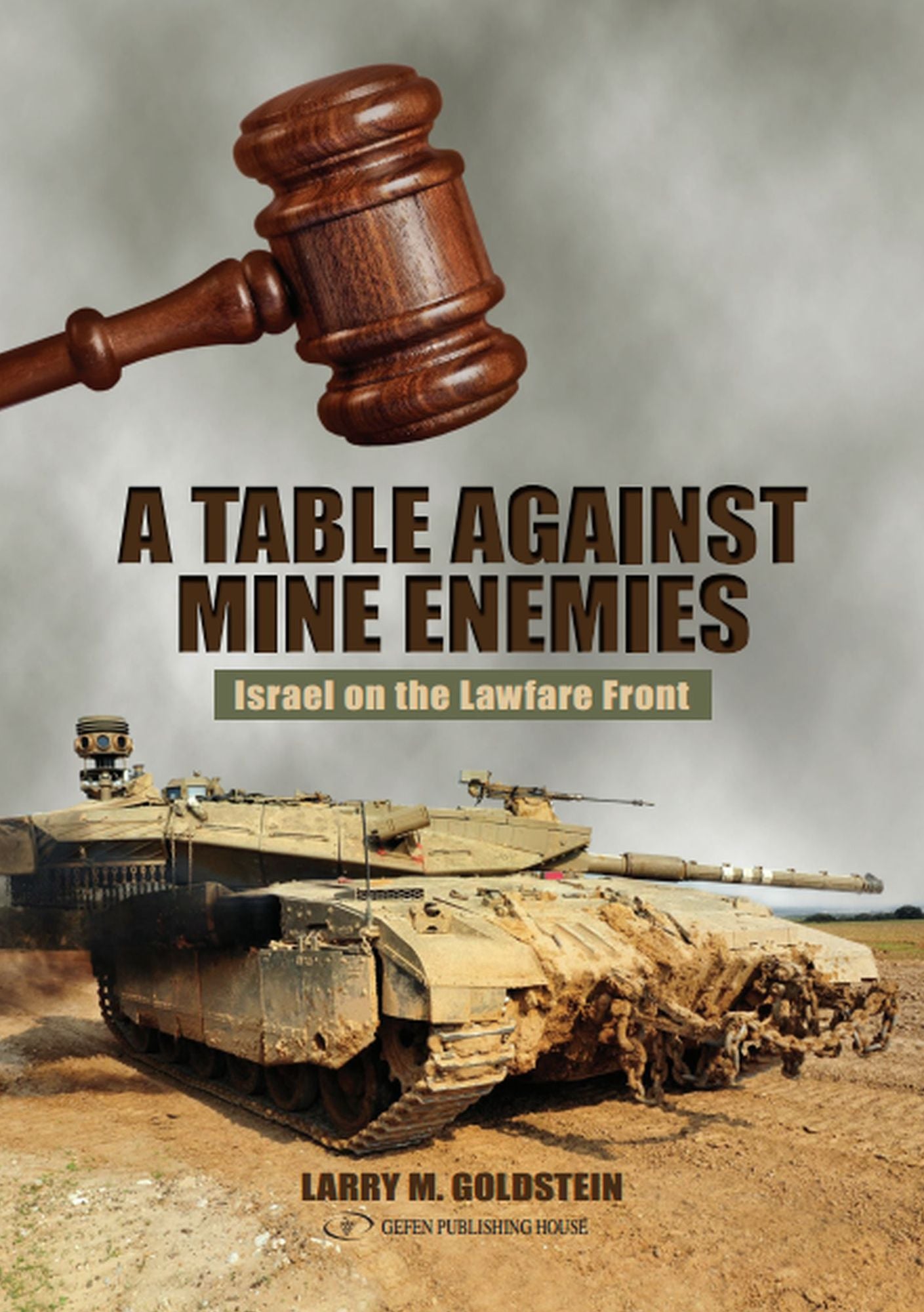 Table Against Mine Enemies:: Israel on the Lawfare Front