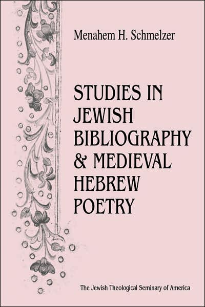 Studies In Jewish Bibliography And Medieval Hebrew Poetry