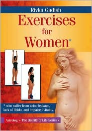Exercises for Women: Who Suffer from Urine Leakage,Lack of Libido,and Impaired Vitality
