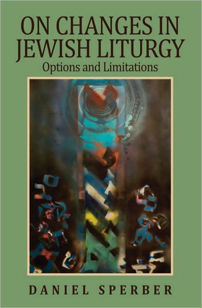 On Changes in Jewish Liturgy: Options & Limitations