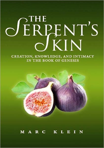 Serpent's Skin: Creation, Knowledge & Intimacy in the Book of Genesis