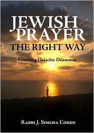 Jewish Prayer the Right Way: Resolving Halachic Dilemmas