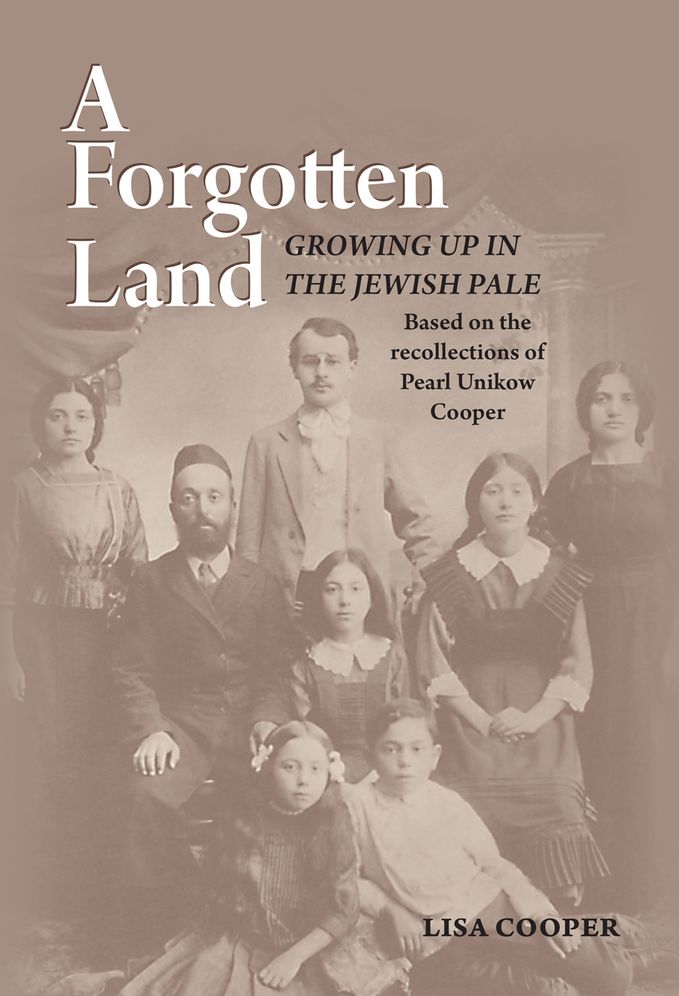Forgotten Land, A: Growing Up in the Jewish Pale, Based on the Recollections of Pearl Unikow Cooper