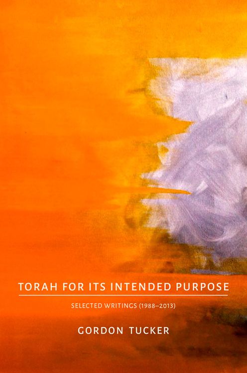 Torah for Its Intended Purpose: Selected Writings (1988-2013)