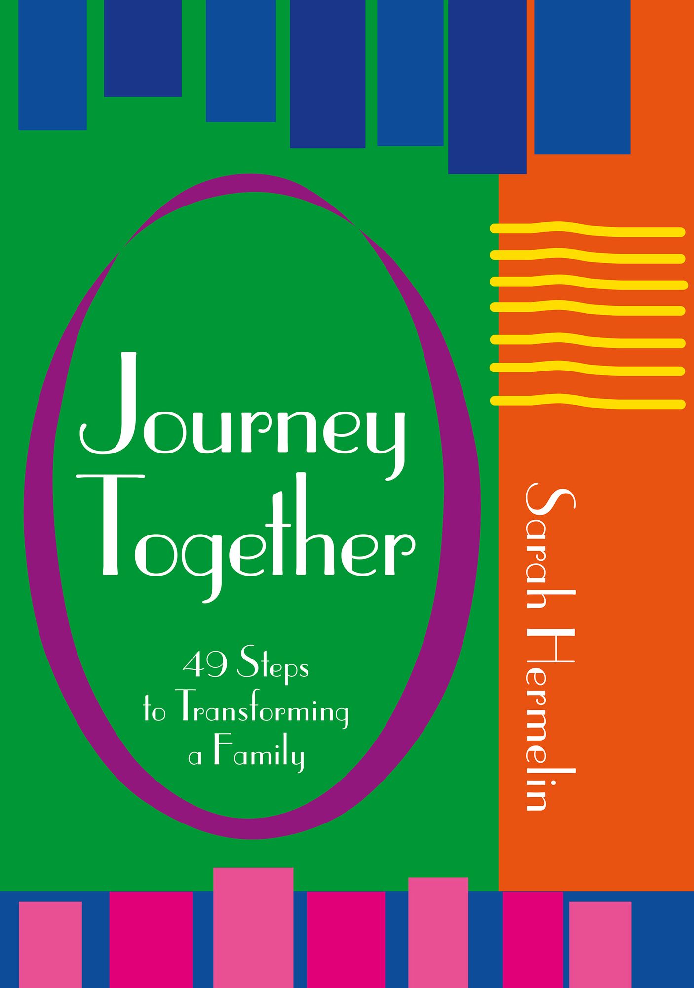 Journey Together: 49 Steps to Transforming a Family