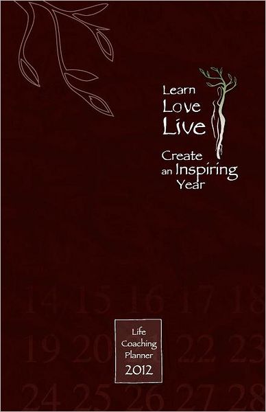 Learn, Love, Live - A Life Coaching Planner