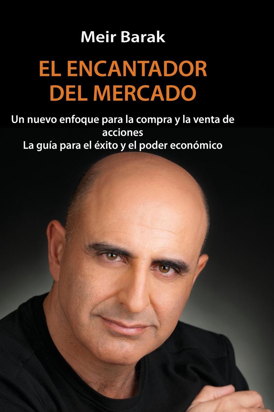 Tu Mentor En El Mercado: Un nuevo enfoque para la compra y la venta de acciones La guia para el exito y el poder economico