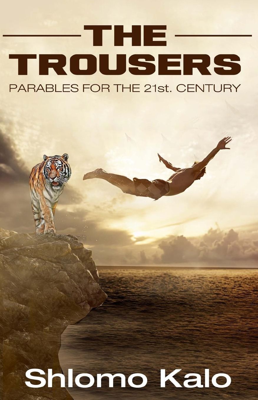 THE TROUSERS Parables for the 21st Century: Wisdom stories, Inspirational stories