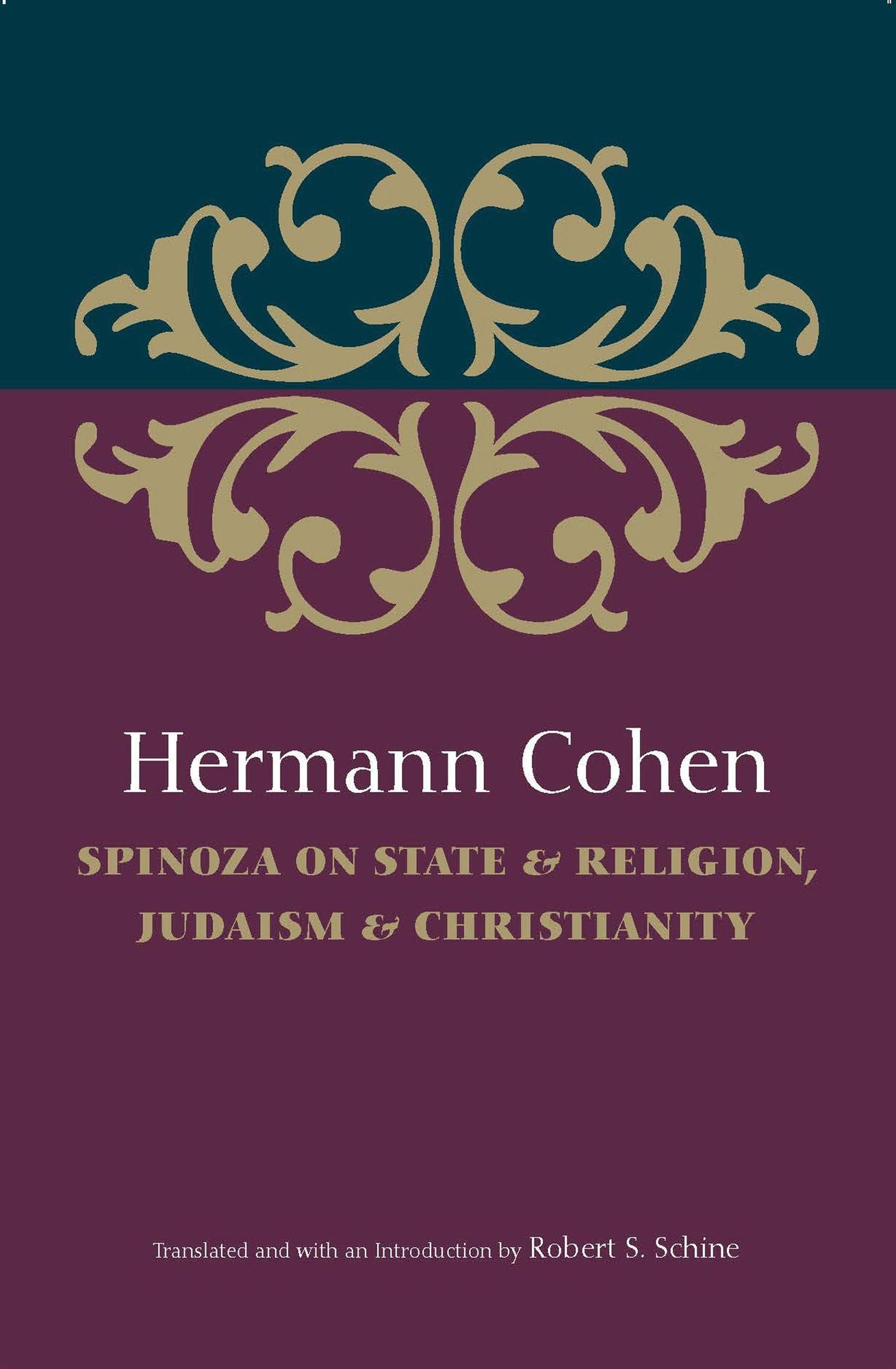 Hermann Cohen: Spinoza on State & Religion, Judaism & Christianity