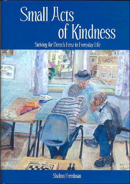 Small Acts of Kindness: Striving for Derech Eretz in Everyday Life