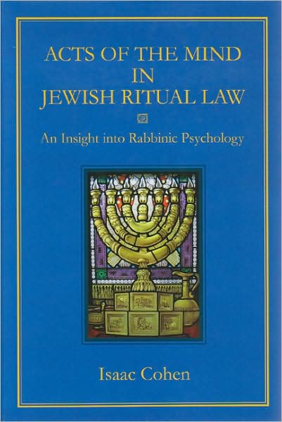 Acts of the Mind in Jewish Ritual Law: An Insight into Rabbinic Psychology
