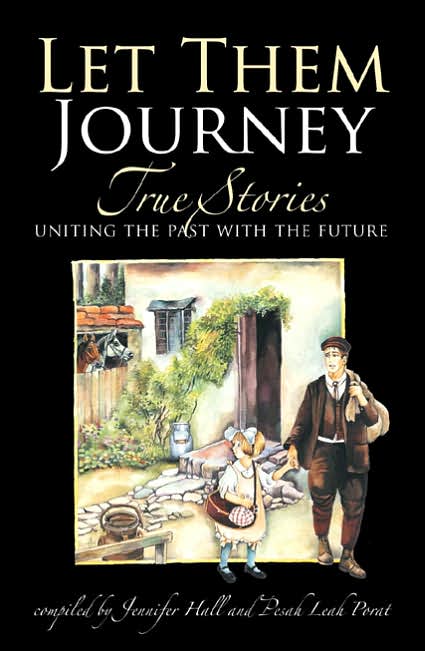 Let Them Journey: True Stories Uniting the Past with the Future