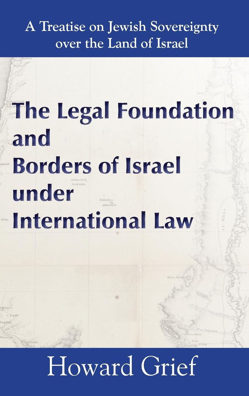 The Legal Foundation And Borders Of Israel Under International Law