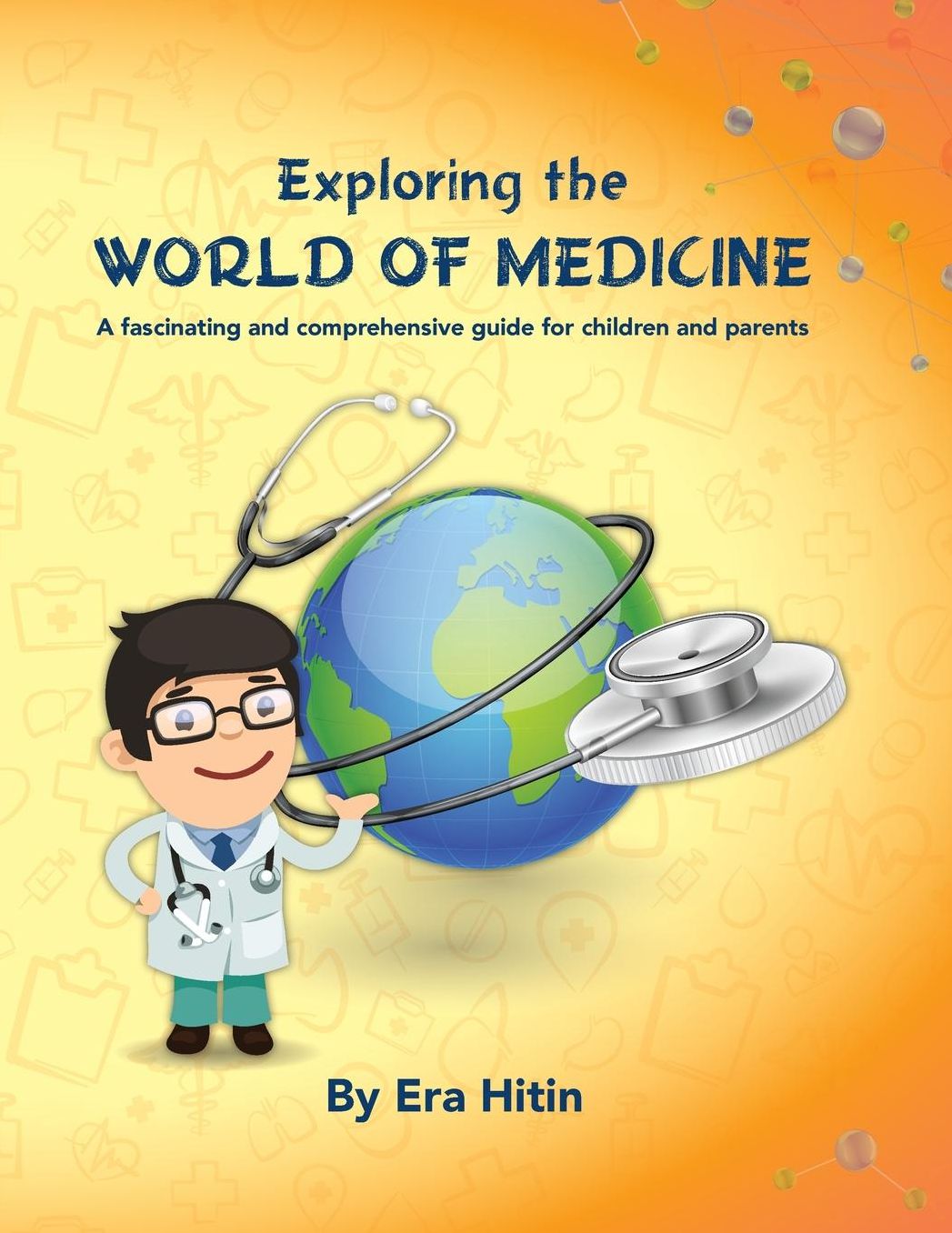 Exploring the World of Medicine: A fascinating and comprehensive guide for children and parents