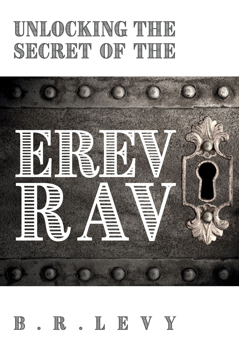 Unlocking the Secret of the Erev Rav: The Mixed Multitude in Jewish Kabbalah