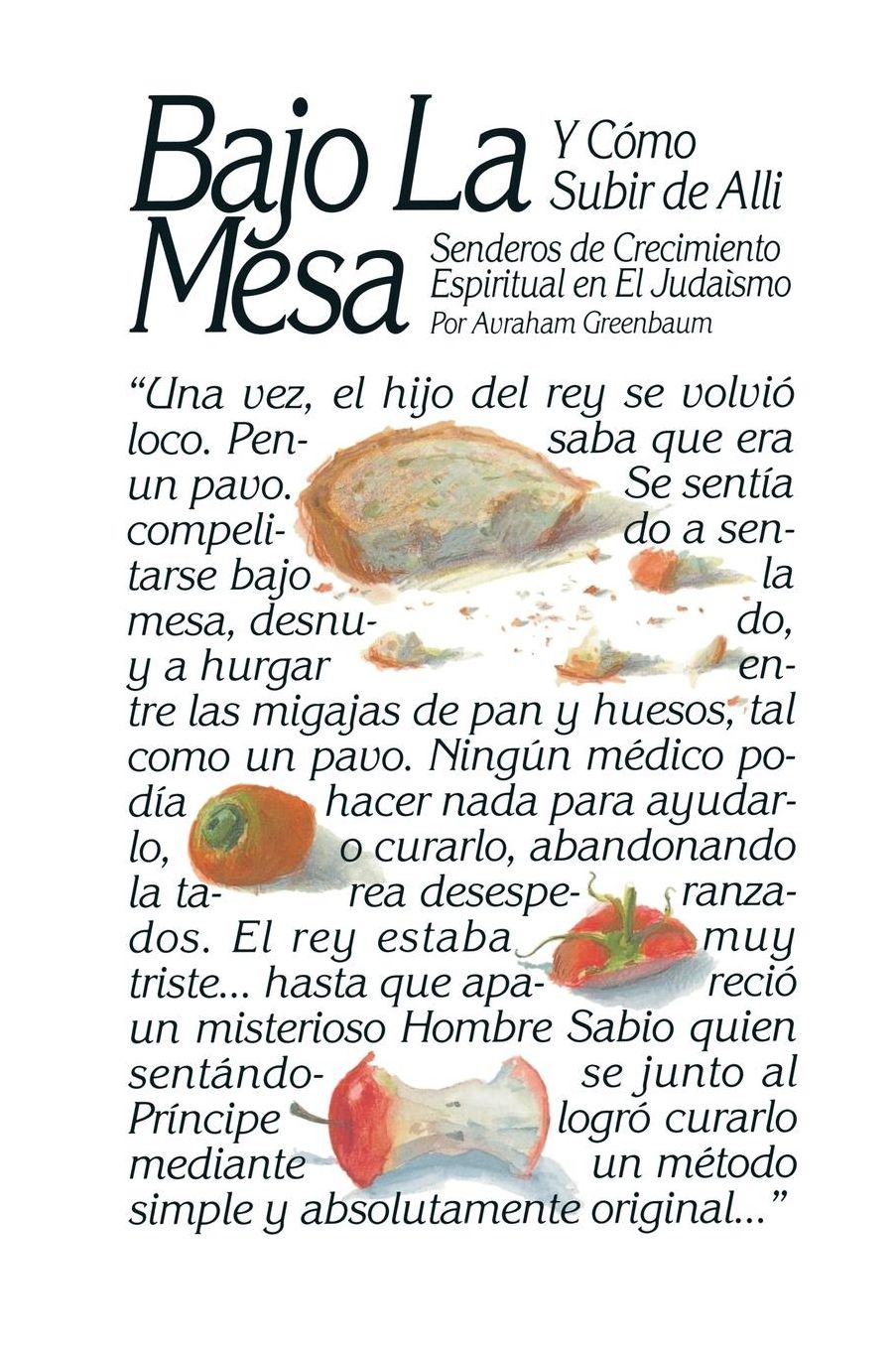 Bajo La Mesa y Como Subir de Alli: Senderos de Crecimiento Espiritual en el Judaismo