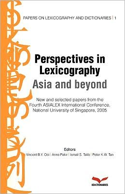 Perspectives in Lexicography: Asia in Beyond: Papers on Lexicography and Dictionaries