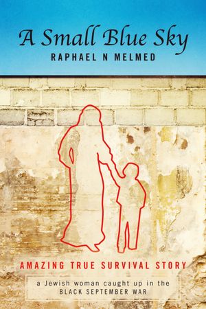 A Small Blue Sky: The Story of Miriam of Zarqa