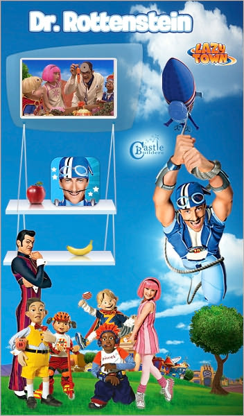 LazyTown's Dr. Rottenstein