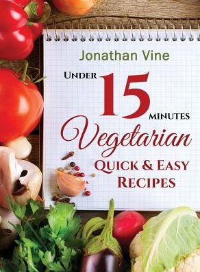 Vegetarian Quick & Easy: Under 15 Minutes