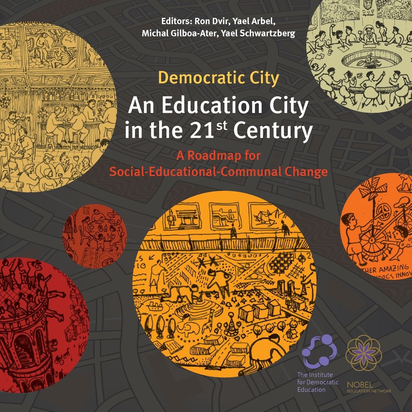 Demcoratic City - An Education City in the 21St Century: A Roadmap to Social - Educational - Communal Change