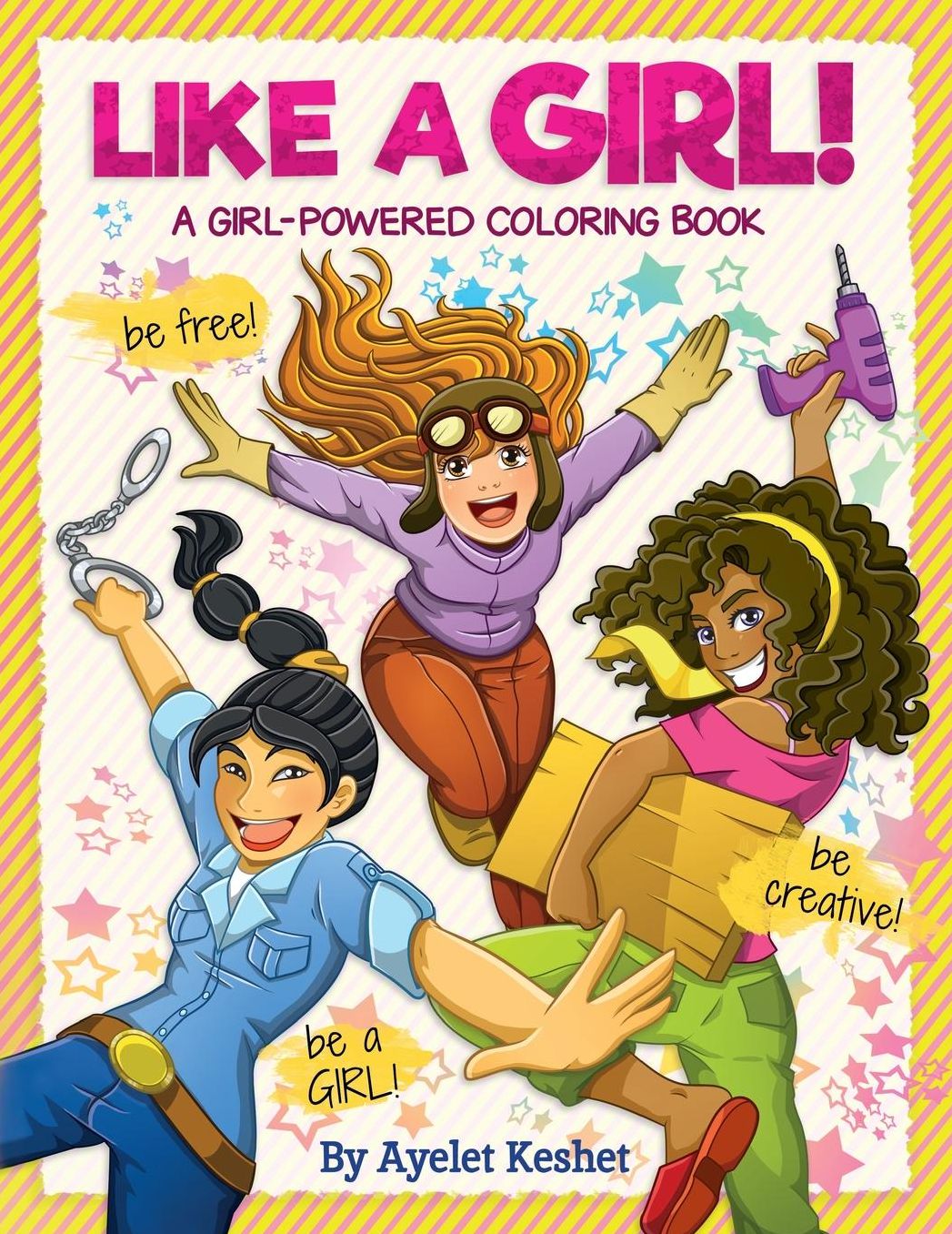 Like a Girl!: A Girl-Powered Coloring Book