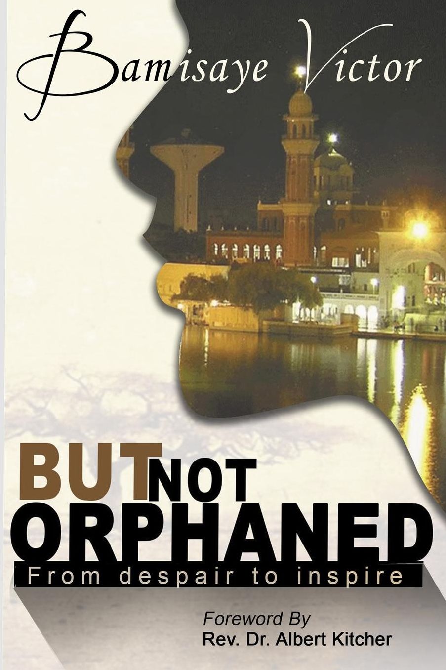 But Not Orphaned: From despair to inspire