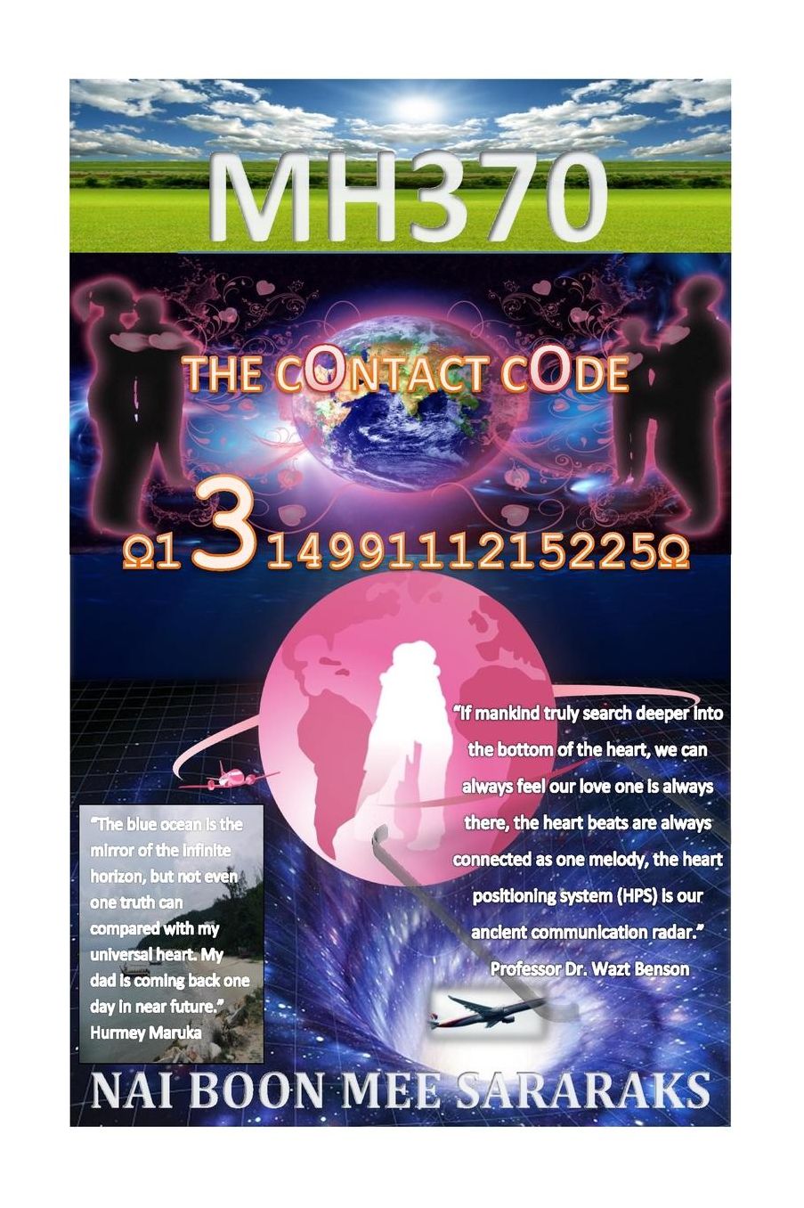 MH370 The Contact Code: "The blue ocean is the mirror of the infinite horizon, but not even one truth can compared with my universal heart. My dad is coming back one day in near future." Hurmey Maruka