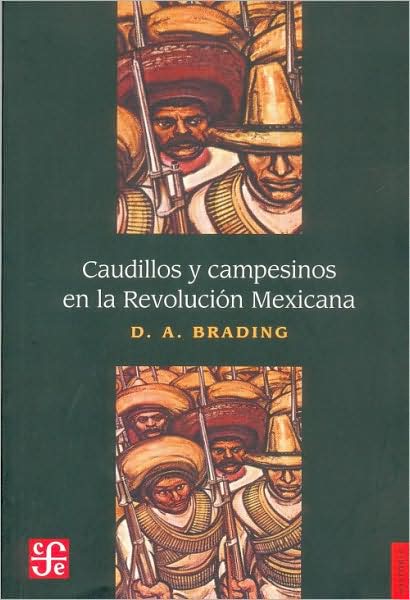 Caudillos y campesinos en la Revolucion mexicana