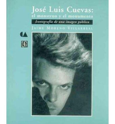 Jose Luis Cuevas: el monstruo y el monumento. Iconografia de una imagen publica