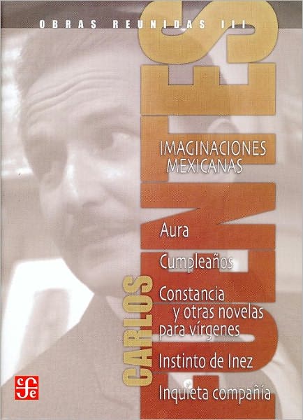 Obras reunidas III. Imaginaciones mexicanas