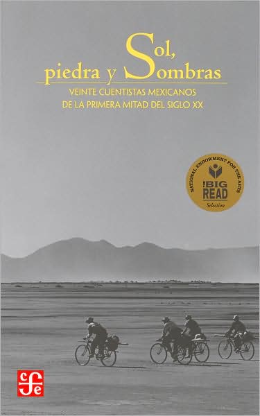 Sol, piedra y sombras: Veinte cuentistas mexicanos de la primera mitad del siglo XX (Sun, Stone, and Shadows)