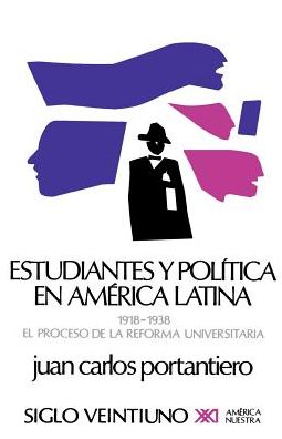 Estudiantes y Politica En America Latina: El Proceso de la Reforma Universitaria (1918-1938)