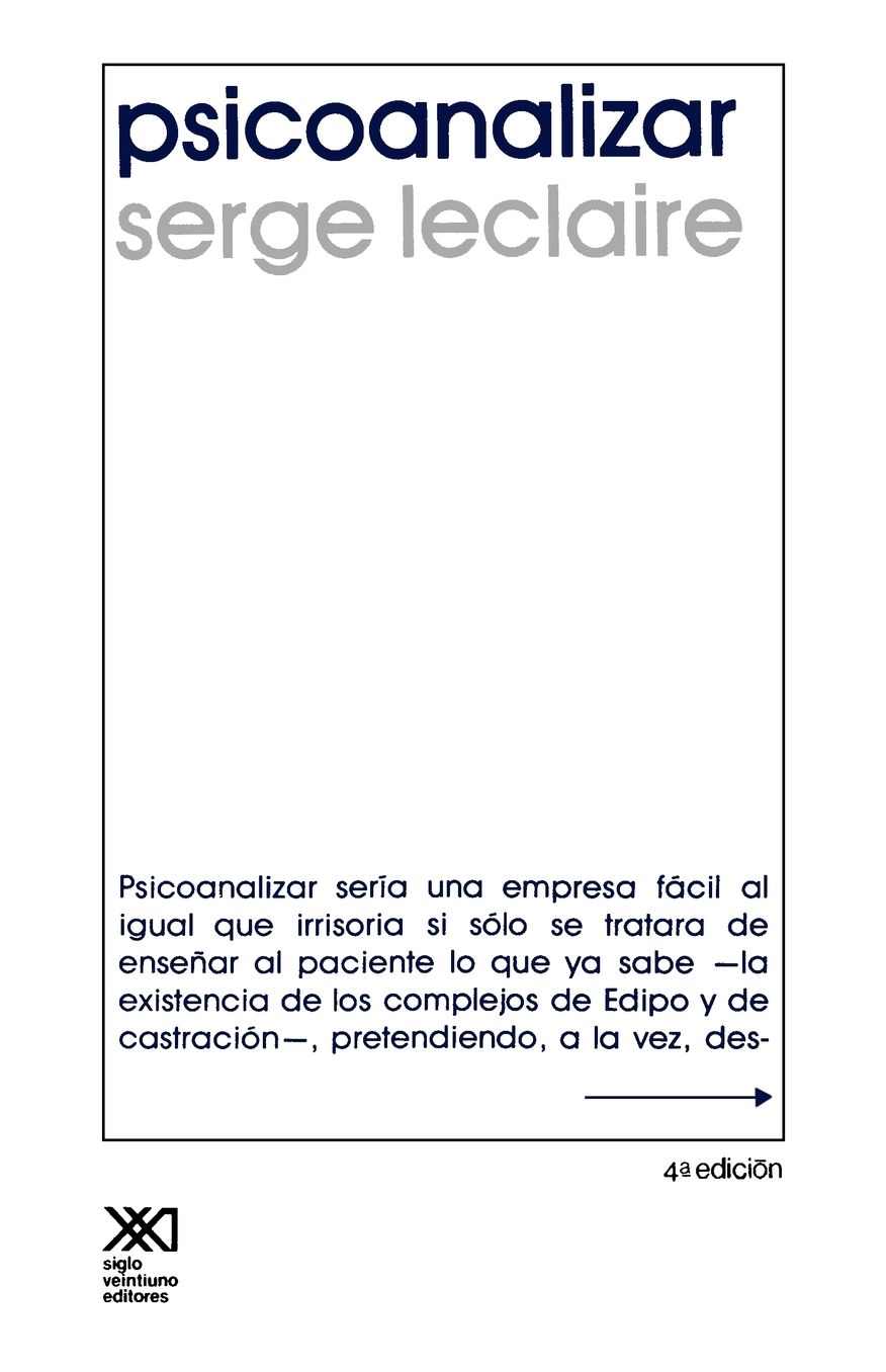 Psicoanalizar: Un Ensayo Sobre El Orden Del Inconsciente y la Practica de la Letra