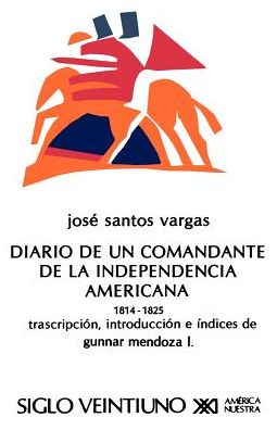 Diario de Un Comandante de la Independencia Americana: 1814-1825