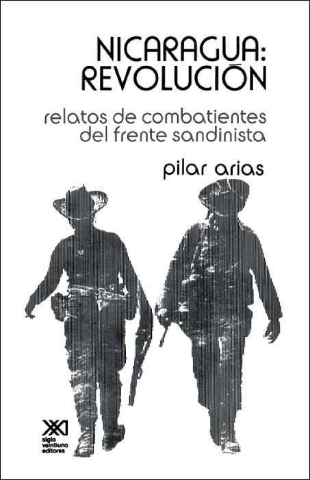 Nicaragua Revolucion: Relatos de Combatientes del Frente Sandinista