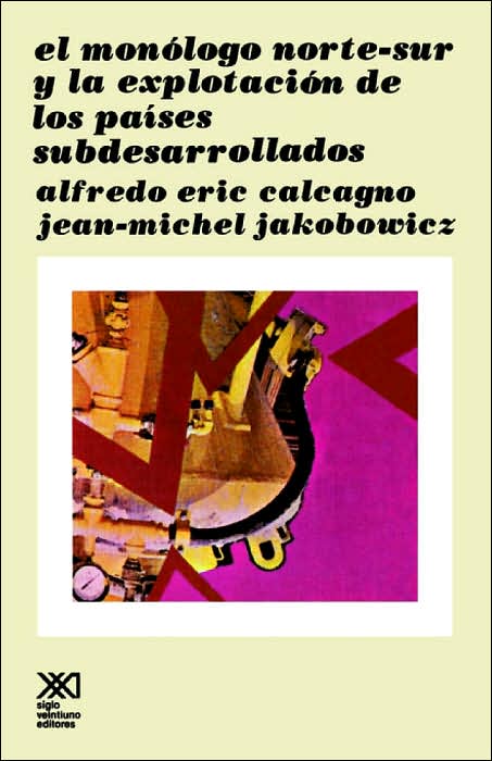 El Monologo Norte Sur y la Explotacion de los Paises Subdesarollados