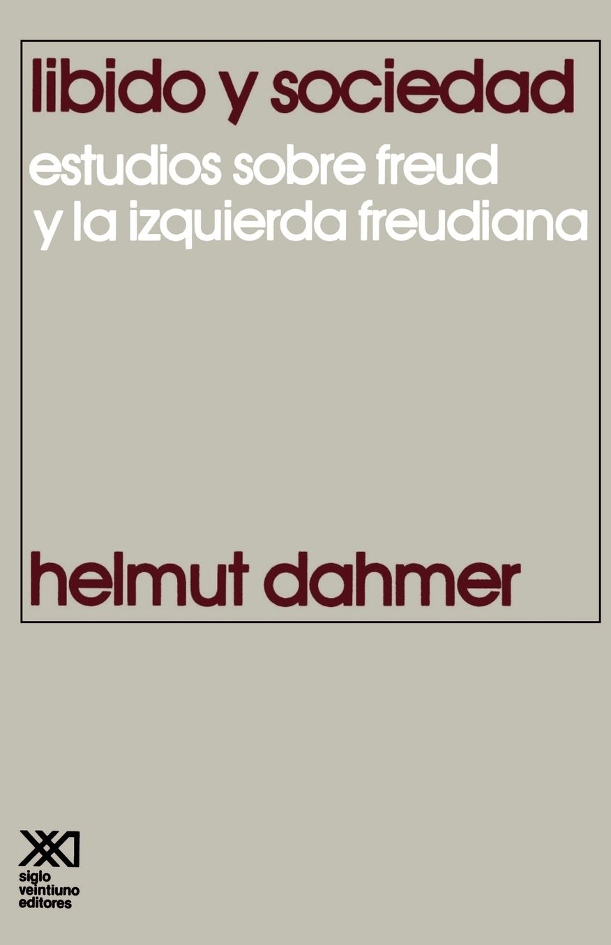 Libido y Sociedad: Estudios Sobre Freud y la Izquierda Freudiana