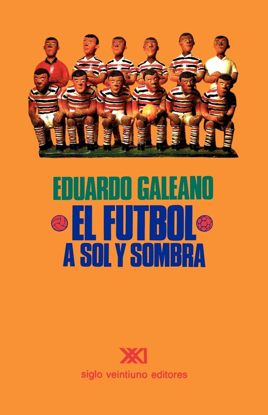 El fútbol a sol y sombra (Soccer in Sun and Shadow)