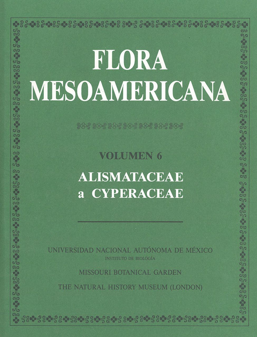 Flora Mesoamericana, Volumen 6: Alismataceae a Cyperaceae