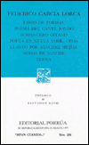 Libro de poemas, Poema del cante jondo, Romancero gitano, Poeta en Nueva York, Odas, Llanto por Sanchez Mejias, Bodas de sangre, Yerma/Collected Poems