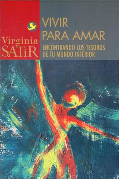 Vivir Para Amar: Un Encuentro Con Los Tesoros de Tu Mundo Interior