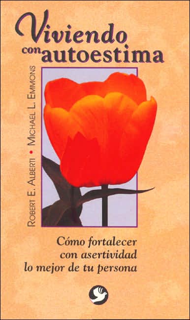 Viviendo Con Autoestima: Como Fortalecer Con Asertividad lo Mejor de Tu Persona